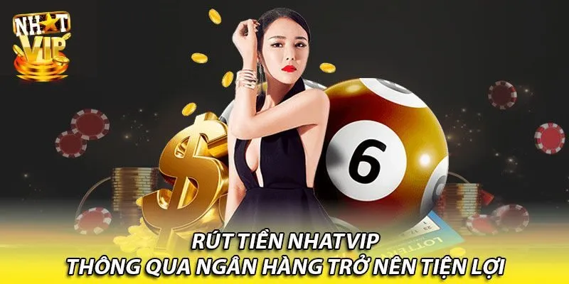 Hướng dẫn rút tiền Nhatvip chỉ trong tích tắc