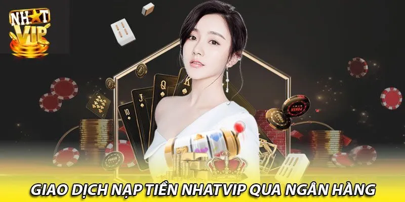 Cách thao tác nạp tiền Nhatvip nhanh chóng