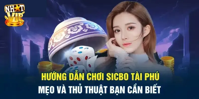 Kinh nghiệm cược Sicbo Tài Phú thắng lớn