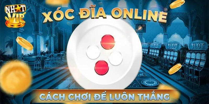 Luật chơi Xóc Đĩa online chuẩn